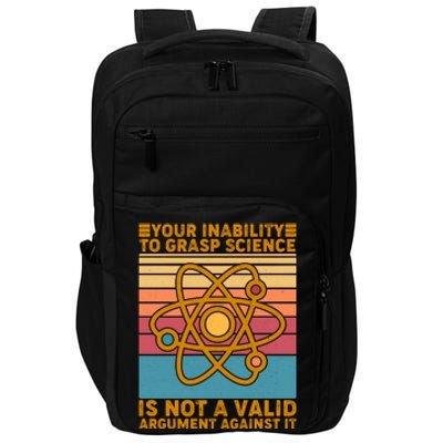 Your Inability to Grasp Science Is Not A Valid Argument Against It  Impact Tech Backpack