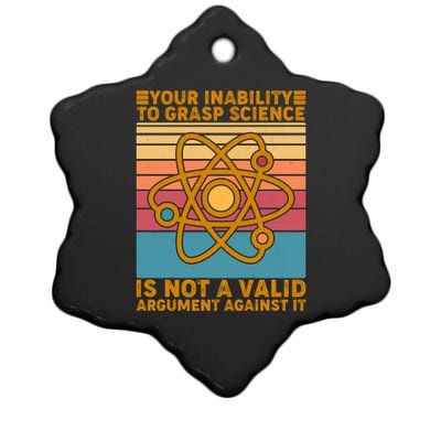 Your Inability to Grasp Science Is Not A Valid Argument Against It  Ceramic Star Ornament