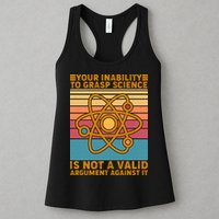 Your Inability to Grasp Science Is Not A Valid Argument Against It  Womens Tank Top