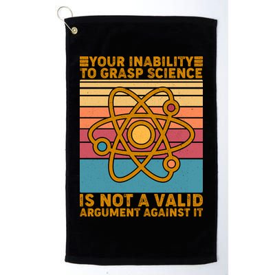 Your Inability to Grasp Science Is Not A Valid Argument Against It  Golf Towel