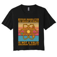 Your Inability to Grasp Science Is Not A Valid Argument Against It  Crop Top