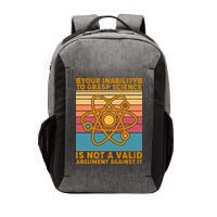 Your Inability to Grasp Science Is Not A Valid Argument Against It  Vector Backpack