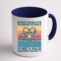 Your Inability to Grasp Science Is Not A Valid Argument Against It  Mug