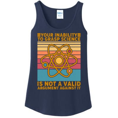 Your Inability to Grasp Science Is Not A Valid Argument Against It  Ladies Essential Tank