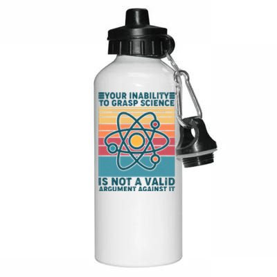 Your Inability to Grasp Science Is Not A Valid Argument Against It  Aluminum Water Bottle