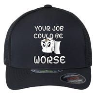 Your Job Could Be Worse Flexfit Unipanel Trucker Cap