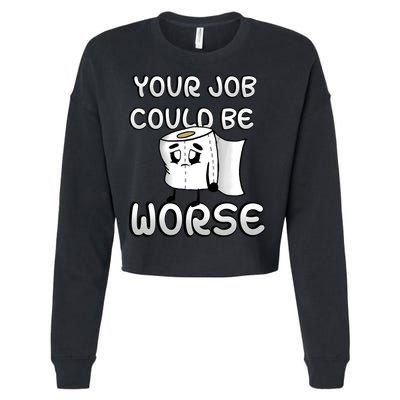 Your Job Could Be Worse Cropped Pullover Crew