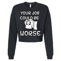 Your Job Could Be Worse Cropped Pullover Crew
