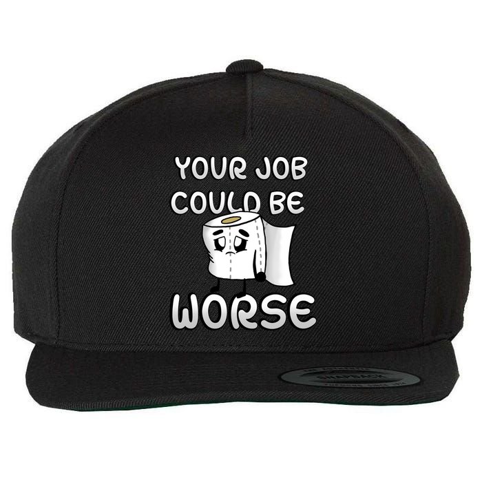 Your Job Could Be Worse Wool Snapback Cap