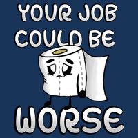 Your Job Could Be Worse Apron