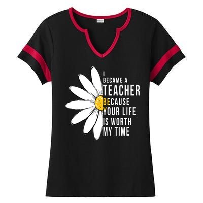 Your Life Is Worth My Time Inspiring Teacher Ladies Halftime Notch Neck Tee