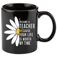 Your Life Is Worth My Time Inspiring Teacher 11oz C Handle Ceramic Mug