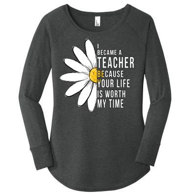 Your Life Is Worth My Time Inspiring Teacher Women's Perfect Tri Tunic Long Sleeve Shirt