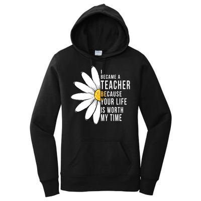 Your Life Is Worth My Time Inspiring Teacher Women's Pullover Hoodie