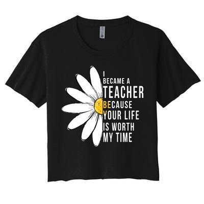 Your Life Is Worth My Time Inspiring Teacher Women's Crop Top Tee