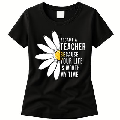 Your Life Is Worth My Time Inspiring Teacher Womens T-Shirt