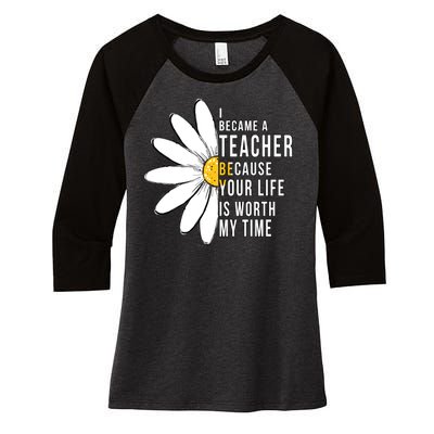 Your Life Is Worth My Time Inspiring Teacher Women's Tri-Blend 3/4-Sleeve Raglan Shirt