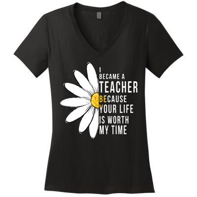 Your Life Is Worth My Time Inspiring Teacher Women's V-Neck T-Shirt