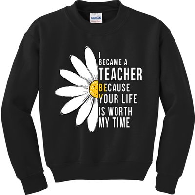 Your Life Is Worth My Time Inspiring Teacher Kids Sweatshirt