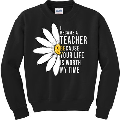 Your Life Is Worth My Time Inspiring Teacher Kids Sweatshirt