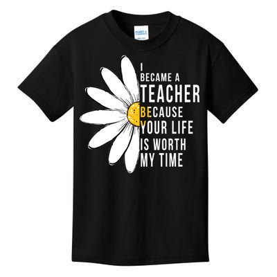 Your Life Is Worth My Time Inspiring Teacher Kids T-Shirt