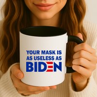 Your Mask Is As Useless As Biden Mug