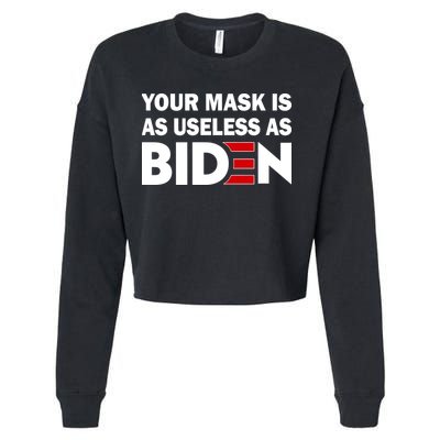 Your Mask Is As Useless As Biden Cropped Pullover Crew