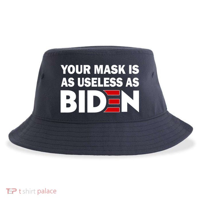 Your Mask Is As Useless As Biden Sustainable Bucket Hat
