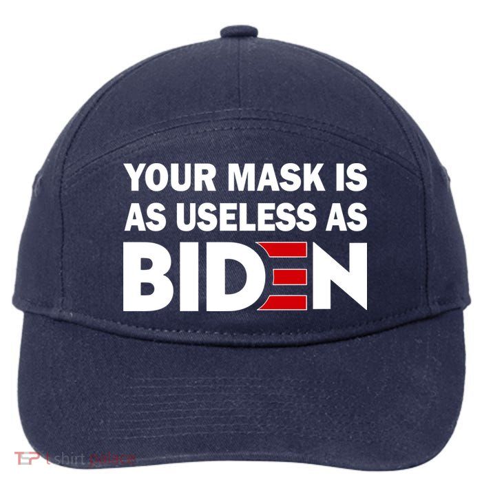 Your Mask Is As Useless As Biden 7-Panel Snapback Hat