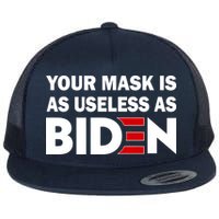 Your Mask Is As Useless As Biden Flat Bill Trucker Hat