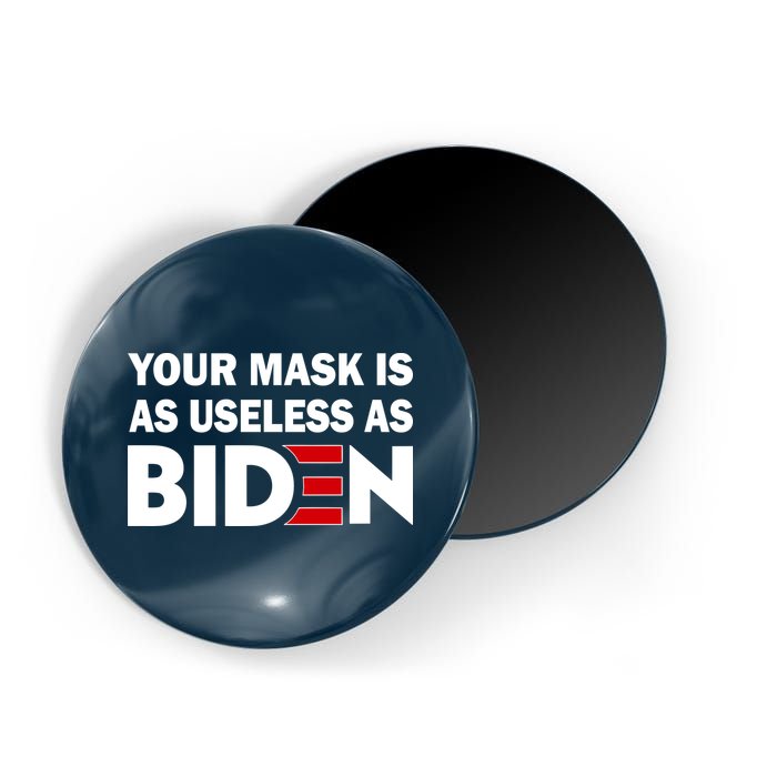 Your Mask Is As Useless As Biden Magnet
