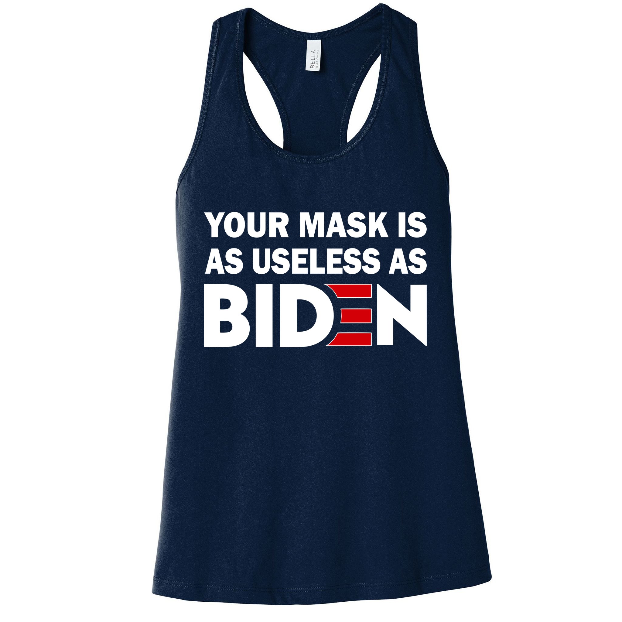 Your Mask Is As Useless As Biden Womens Tank Top