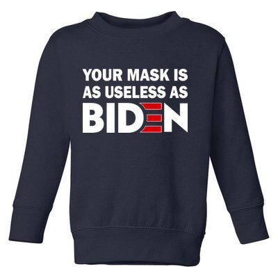 Your Mask Is As Useless As Biden Toddler Sweatshirt