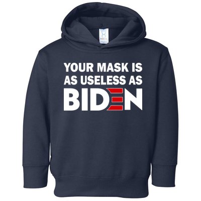 Your Mask Is As Useless As Biden Toddler Hoodie