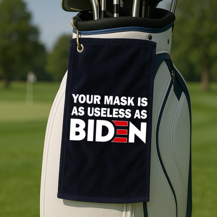 Your Mask Is As Useless As Biden Golf Towel