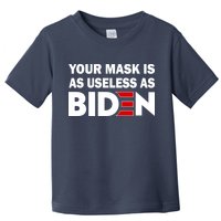 Your Mask Is As Useless As Biden Toddler T-Shirt