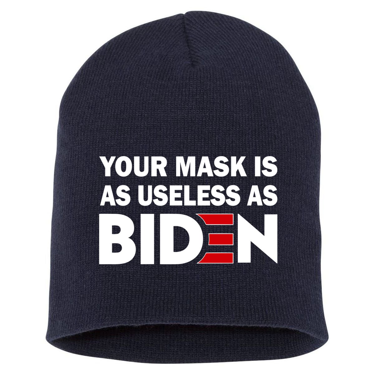 Your Mask Is As Useless As Biden Short Acrylic Beanie