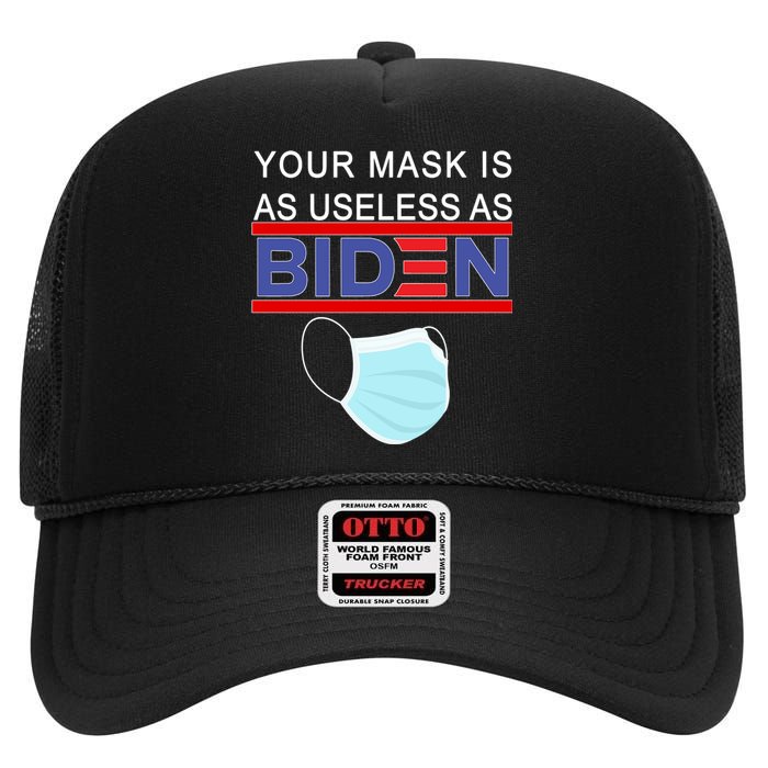 Your Mask Is As Useless As Biden Pro Trump High Crown Mesh Back Trucker Hat