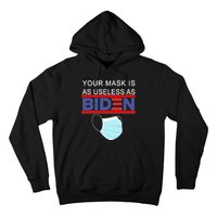 Your Mask Is As Useless As Biden Pro Trump Hoodie