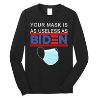 Your Mask Is As Useless As Biden Pro Trump Long Sleeve Shirt