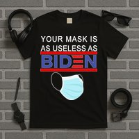 Your Mask Is As Useless As Biden Pro Trump T-Shirt