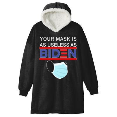 Your Mask Is As Useless As Biden Pro Trump Hooded Wearable Blanket