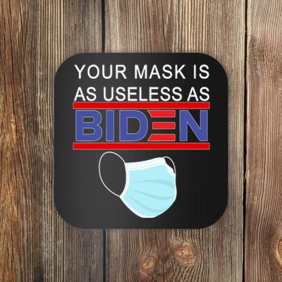 Your Mask Is As Useless As Biden Pro Trump Coaster