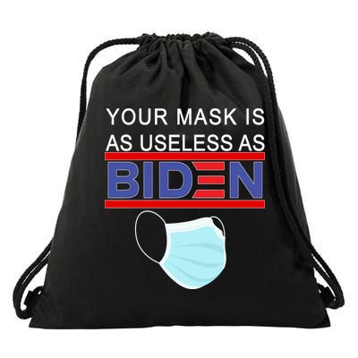 Your Mask Is As Useless As Biden Pro Trump Drawstring Bag