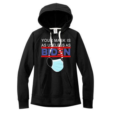 Your Mask Is As Useless As Biden Pro Trump Women's Fleece Hoodie