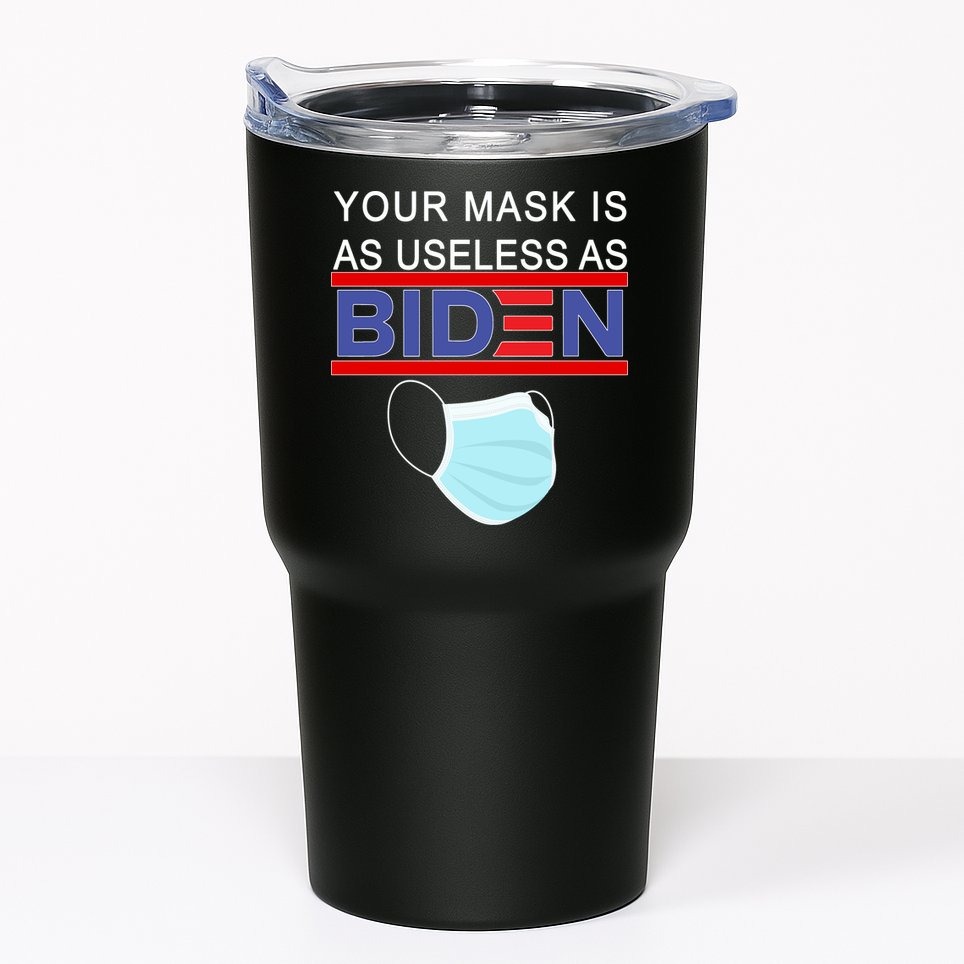 Your Mask Is As Useless As Biden Pro Trump Tumbler