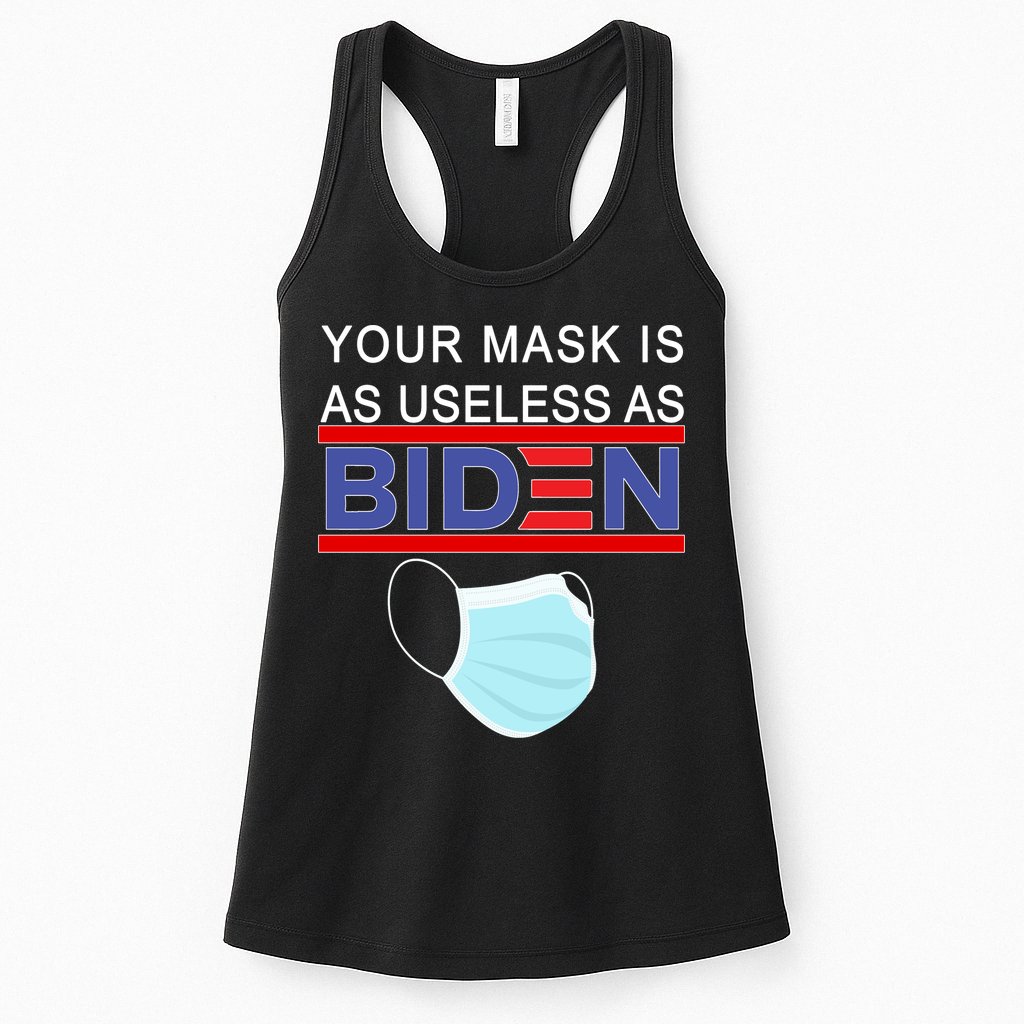 Your Mask Is As Useless As Biden Pro Trump Womens Tank Top