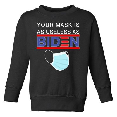 Your Mask Is As Useless As Biden Pro Trump Toddler Sweatshirt