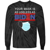 Your Mask Is As Useless As Biden Pro Trump Tie-Dye Long Sleeve Shirt