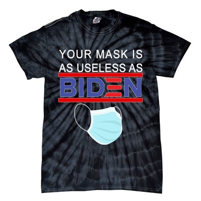 Your Mask Is As Useless As Biden Pro Trump Tie-Dye T-Shirt